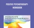 Positive Psychotherapy: Workbook – Tayyab Rashid and Martin Seligman