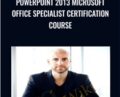 PowerPoint 2013 Microsoft Office Specialist Certification Course – Joe Parys
