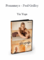 Pranamaya – Paul Grilley – Yin Yoga: Foundation Of A Quiet practice