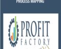 Process Mapping – Profit Factory