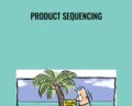 Product Sequencing – Sean D’Souza