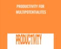 Productivity for Multipotentialites – Michelle Nickolaisen and Others