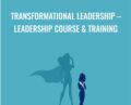 Transformational Leadership-Leadership Course and Training – Prof. Paul Cline
