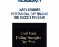 Professional Day Trading for Success Program – Larry Connors
