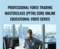 Professional FOREX Trading Masterclass (PFTM) Core Online Educational Video Series – itpm.com