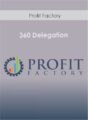 Profit Factory – 360 Delegation