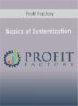 Profit Factory – Basics of Systemization