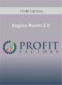 Profit Factory – Engine Room 2.0