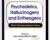 Psychedelics, Hallucinogens and Entheogens: What Clinicians Need to Know – Peter H Addy