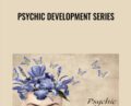 Psychic Development Series – Tosha Silver