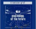 Psychology of the Future – Stanislav Grof