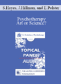[Audio] EP09 Topical Panel 17 – Psychotherapy: Art or Science? – Steven Hayes, James Hillman, and Erving Polster