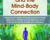 Psychotherapy and the Mind-Body Connection: Integrating Principles of Psychoneuroimmunology, Epigenetics, Nutrition and Neurobiology in the Treatment of Trauma, Anxiety and Depression – John Arden