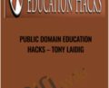Public Domain Education Hacks – Tony Laidig