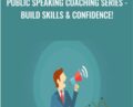 Public Speaking Coaching Series-Build skills and confidence! – Allana Da Graca