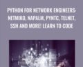 Python for Network Engineers: Netmiko, NAPALM, pyntc, Telnet, SSH and more! Learn to code – David Bombal