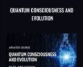 Quantum Consciousness and Evolution – Amit Goswami