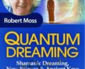 Quantum Dreaming – Robert Moss