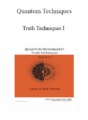 Quantum Techniques – Truth Techniques I