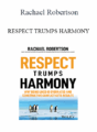 Rachael Robertson – RESPECT TRUMPS HARMONY