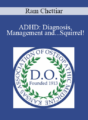 Ram Chettiar – ADHD: Diagnosis, Management and…Squirrel!
