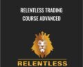 Relentless Trading Course Advanced – Rayn Relentless