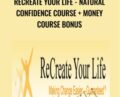ReCreate Your Life-Natural Confidence Course + Money Course Bonus – Morty Lefkoe