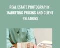 Real Estate Photography: Marketing Pricing and Client Relations – Scott Hargis