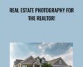 Real Estate Photography for the Realtor! – Carl Neitzert