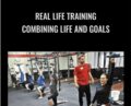 Real Life Training Combining Life And Goals – Dan John
