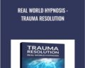 Real World Hypnosis : Trauma Resolution – David Snyder
