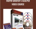 Vadym Graifer’s Scalper Video Course – Reality Trader