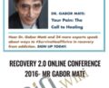 Recovery 2.0 Online Conference 2016 – Mr Gabor Mate