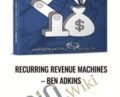 Recurring Revenue Machines – Ben Adkins