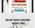 Red Hot Traffic Firestorm – Michael Jones
