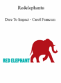 Redelephantu – Dare To Impact – Carol Francum