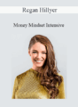 Regan Hillyer – Money Mindset Intensive