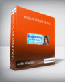 Reimagine Healing With Anita Moorjani