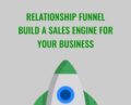 Relationship Funnel-Build A Sales Engine For Your Business – Wild Audience