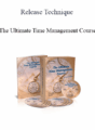 Release Technique – The Ultimate Time Management Course