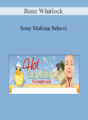Rene Whitlock – Soap Making School