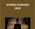 Returning to Wholeness Online Course – Gabor Mate