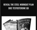 Reveal the Steel Workout Plan-Doc Testosterone GB – Clint Nielsen