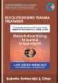 Revolutionising Trauma Treatment – Babette Rothschild, MSW, LCSW