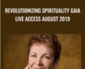 Revolutionizing Spirituality Gaia Live Access August 2019 – Caroline Myss