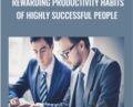 Rewarding Productivity Habits of Highly Successful People – Matt Bernstein