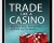 Trade Like a Casino: Find Your Edge, Manage Risk, and Win Like the House – Richard L. Weissman