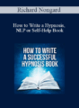 Richard Nongard – How to Write a Hypnosis, NLP or Self-Help Book