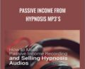 Passive Income from Hypnosis MP3s – Richard Nongard