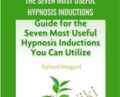 The Seven Most Useful Hypnosis Inductions – Richard Nongard
